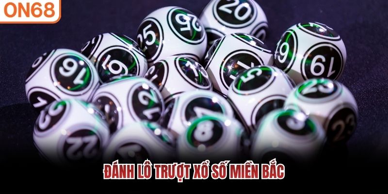 Đánh lô trượt Xổ Số Miền Bắc Xổ số miền bắc